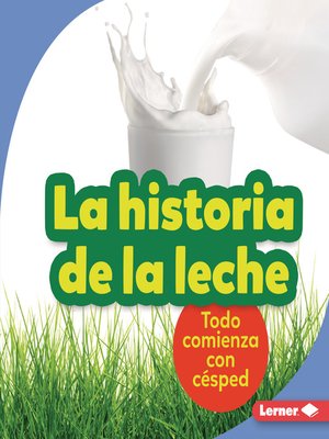 cover image of La historia de la leche (The Story of Milk)